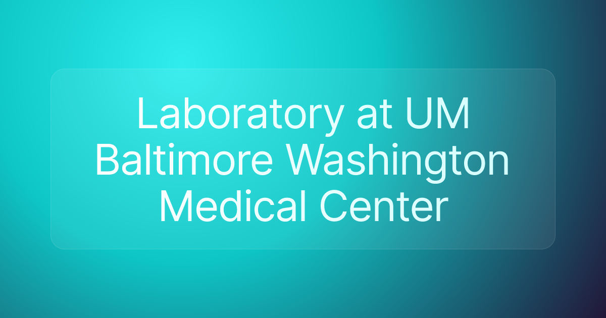 Laboratory at UM Baltimore Washington Medical Center