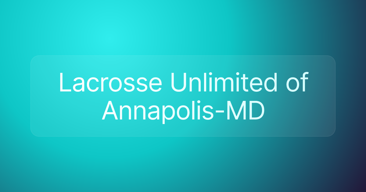 Lacrosse Unlimited of Annapolis-MD
