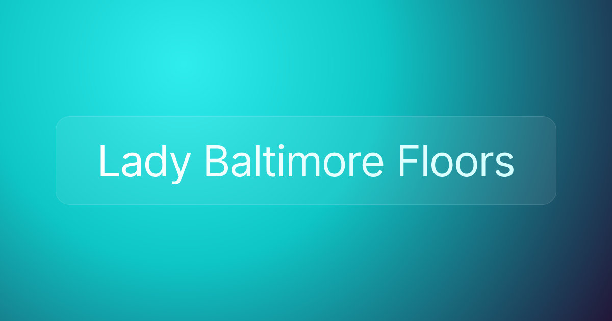 Lady Baltimore Floors