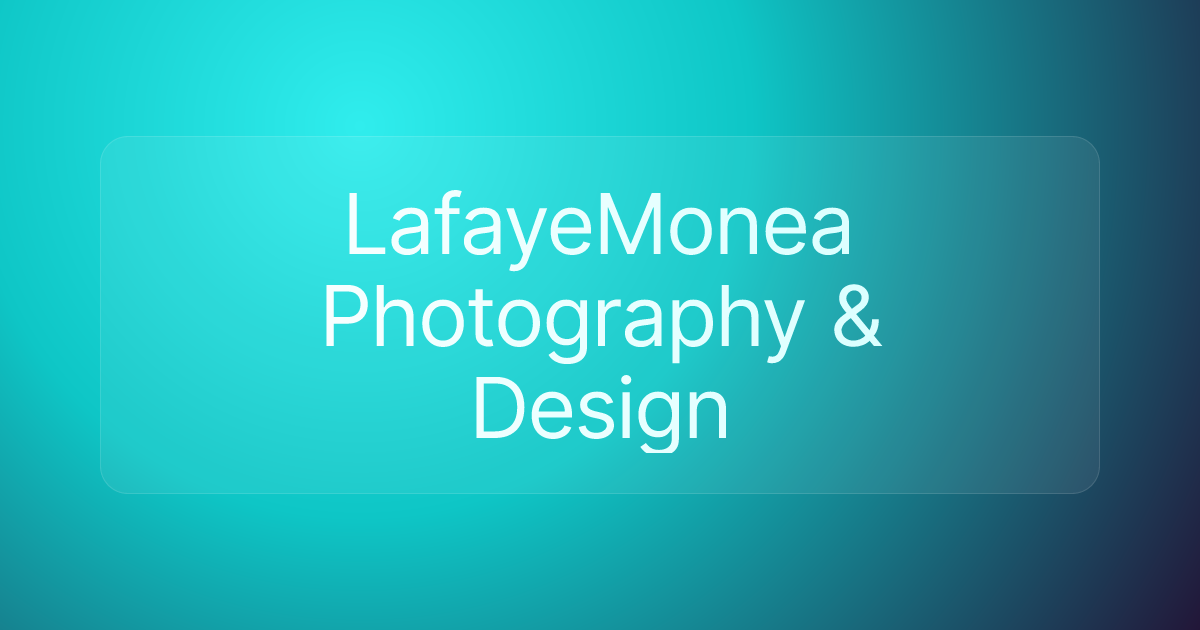 LafayeMonea Photography & Design