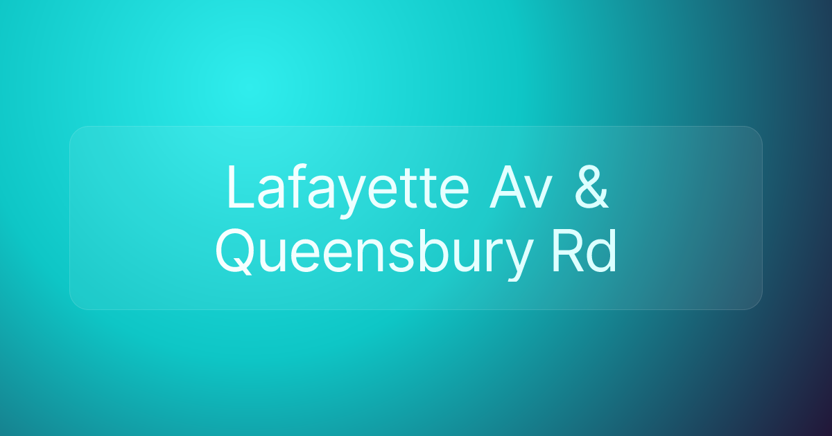 Lafayette Av & Queensbury Rd