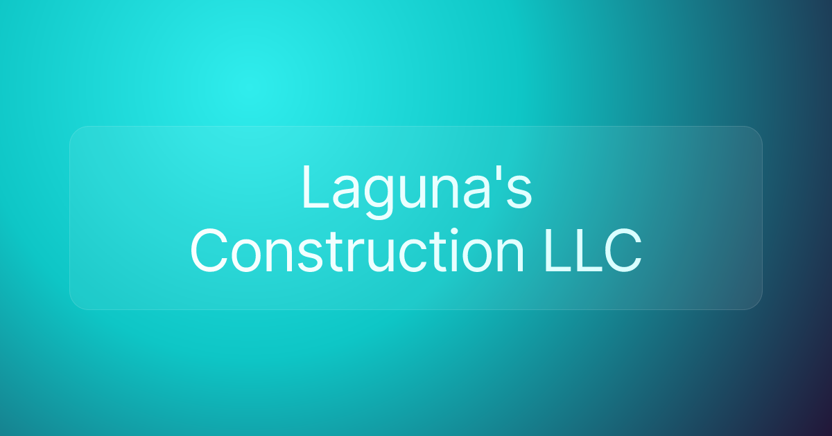 Laguna's Construction LLC