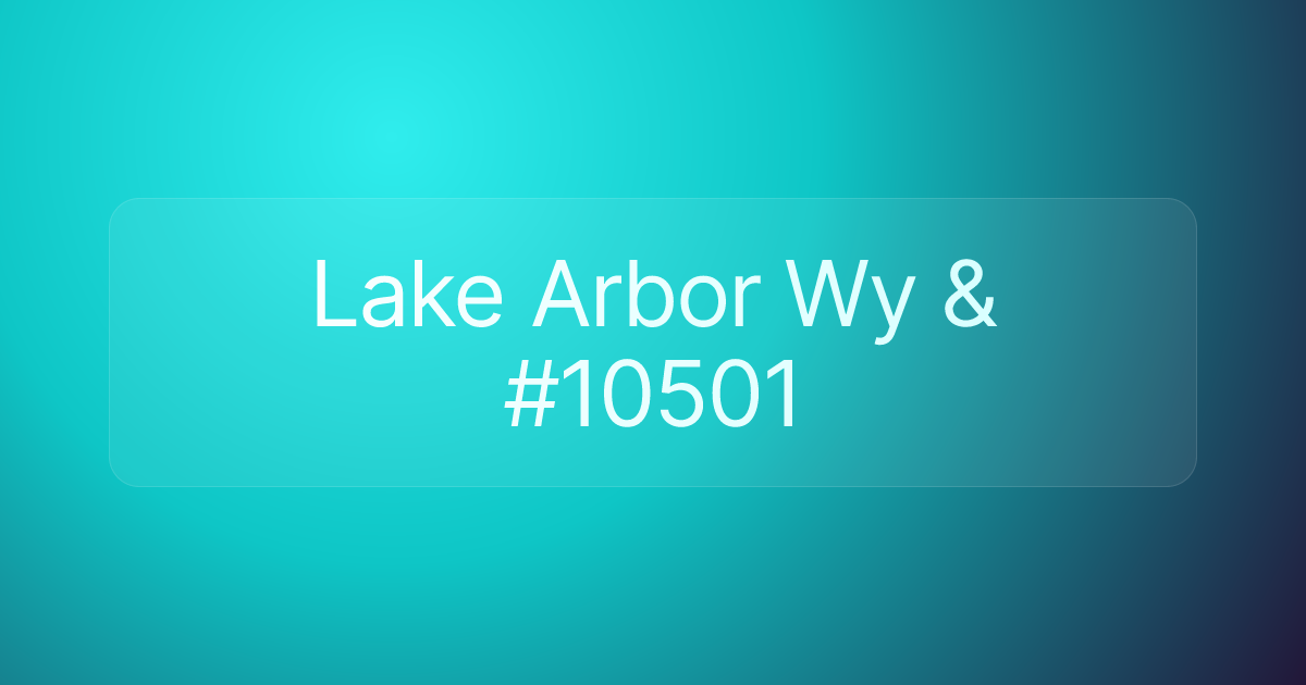 Lake Arbor Wy & #10501