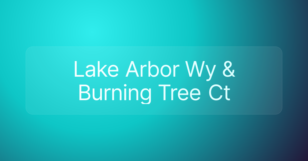 Lake Arbor Wy & Burning Tree Ct