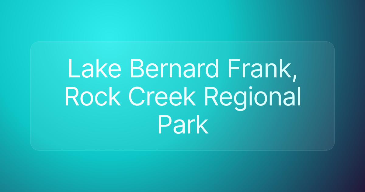 Lake Bernard Frank, Rock Creek Regional Park