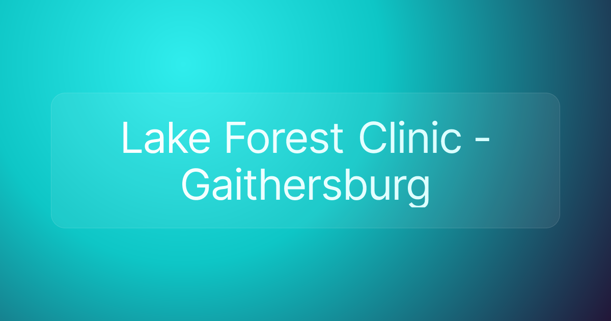Lake Forest Clinic - Gaithersburg