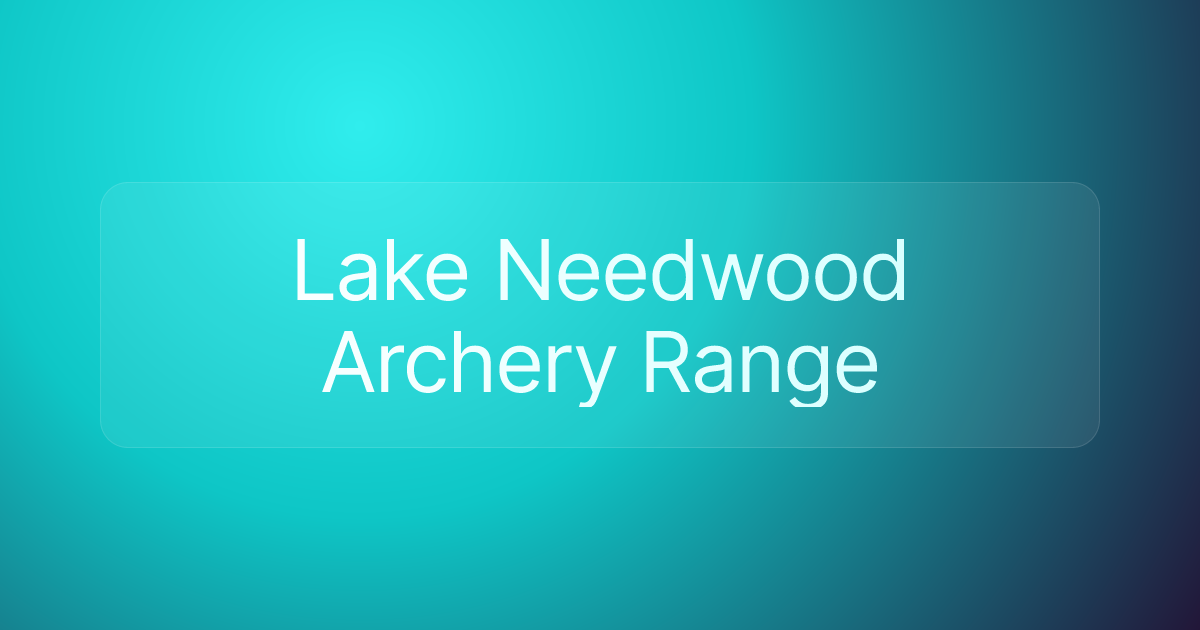 Lake Needwood Archery Range