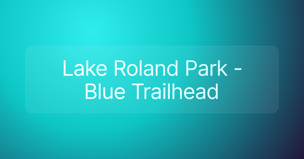 Lake Roland Park - Blue Trailhead