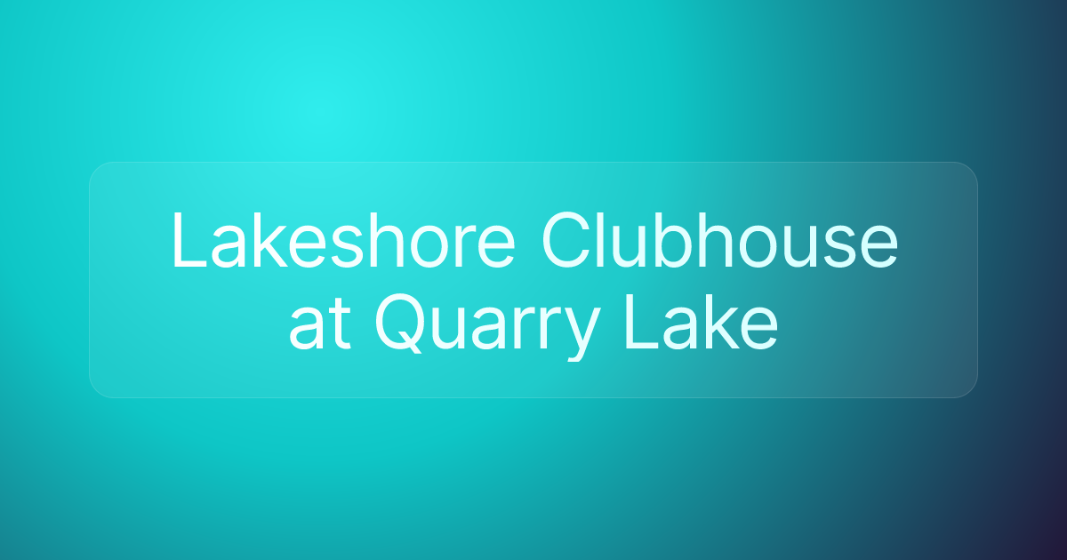 Lakeshore Clubhouse at Quarry Lake