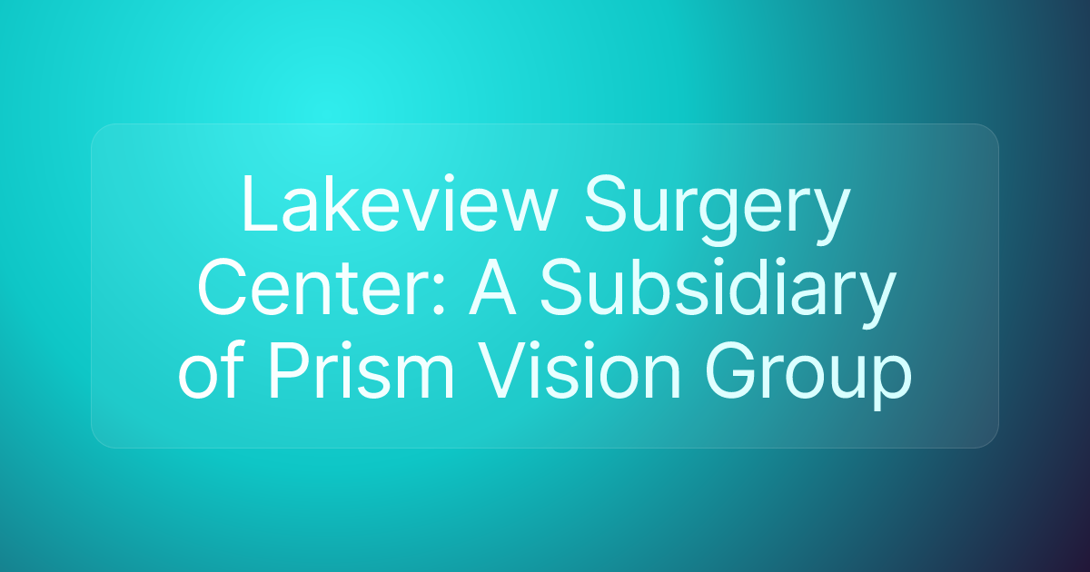 Lakeview Surgery Center: A Subsidiary of Prism Vision Group