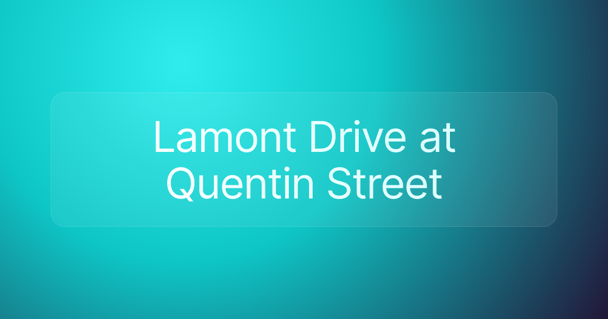 Lamont Drive at Quentin Street