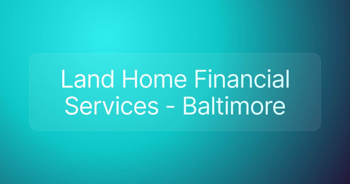 Land Home Financial Services - Baltimore