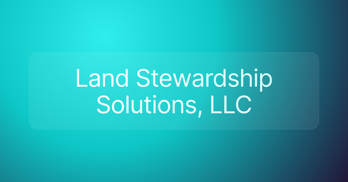 Land Stewardship Solutions, LLC