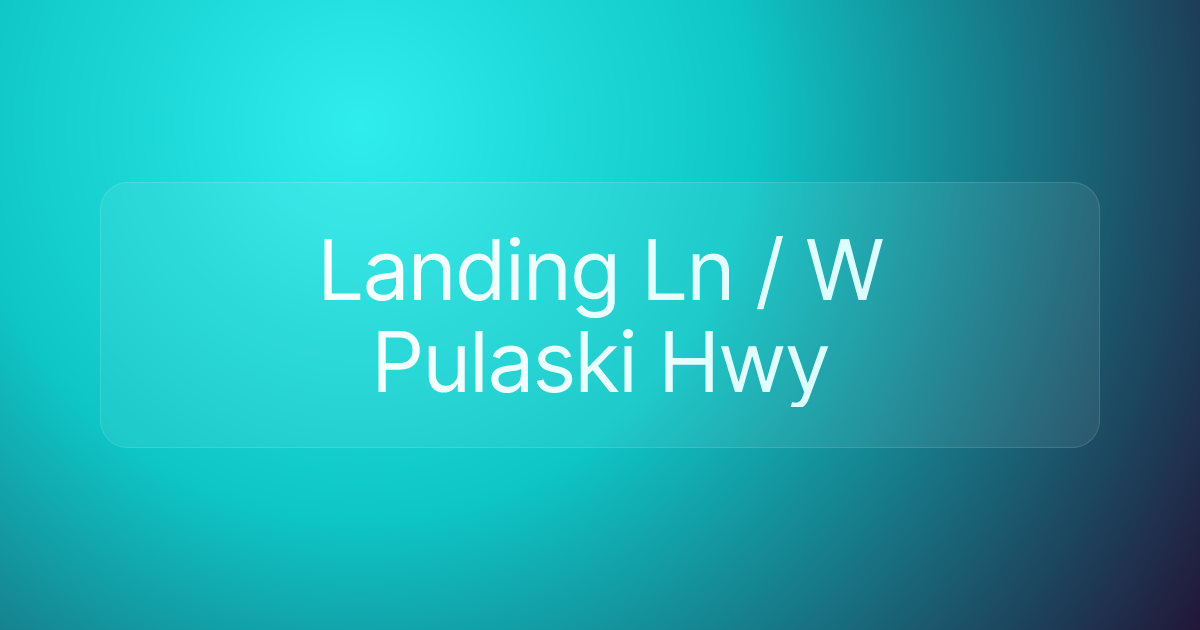 Landing Ln / W Pulaski Hwy