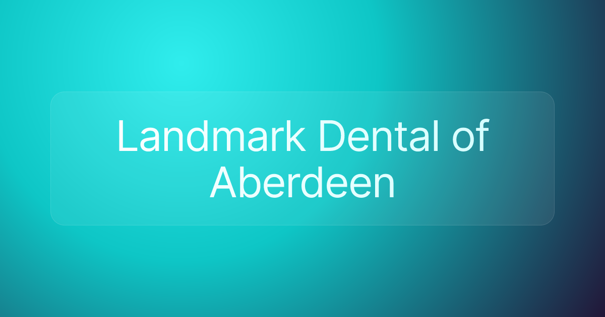 Landmark Dental of Aberdeen