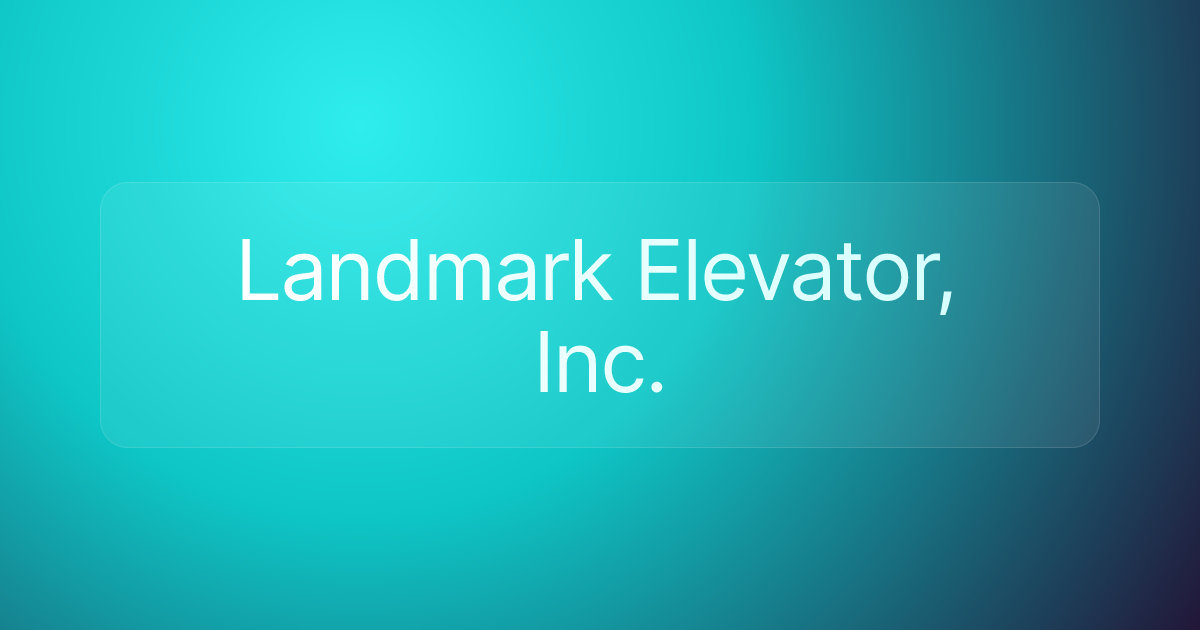 Landmark Elevator, Inc.