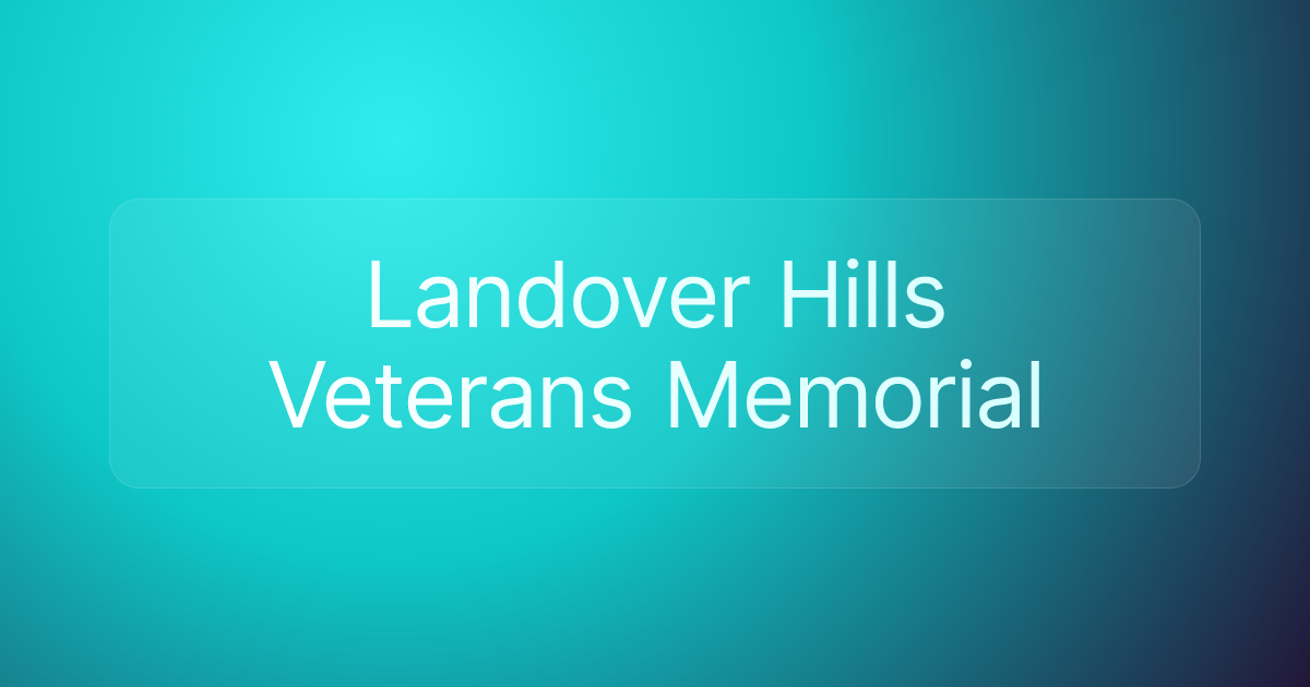 Landover Hills Veterans Memorial