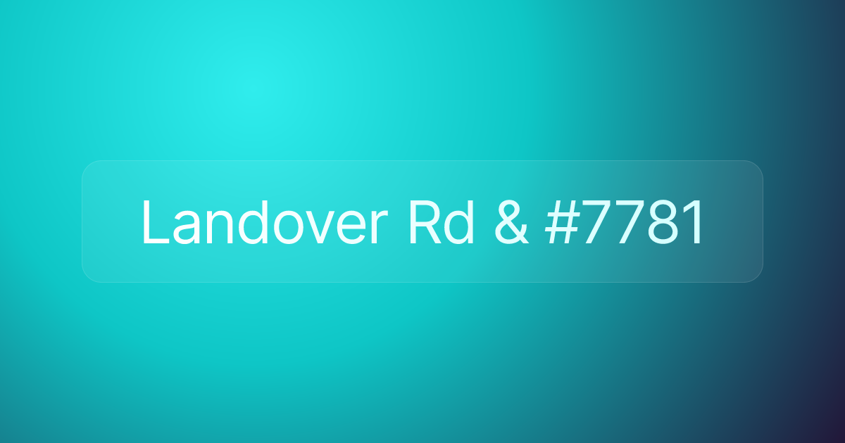 Landover Rd & #7781