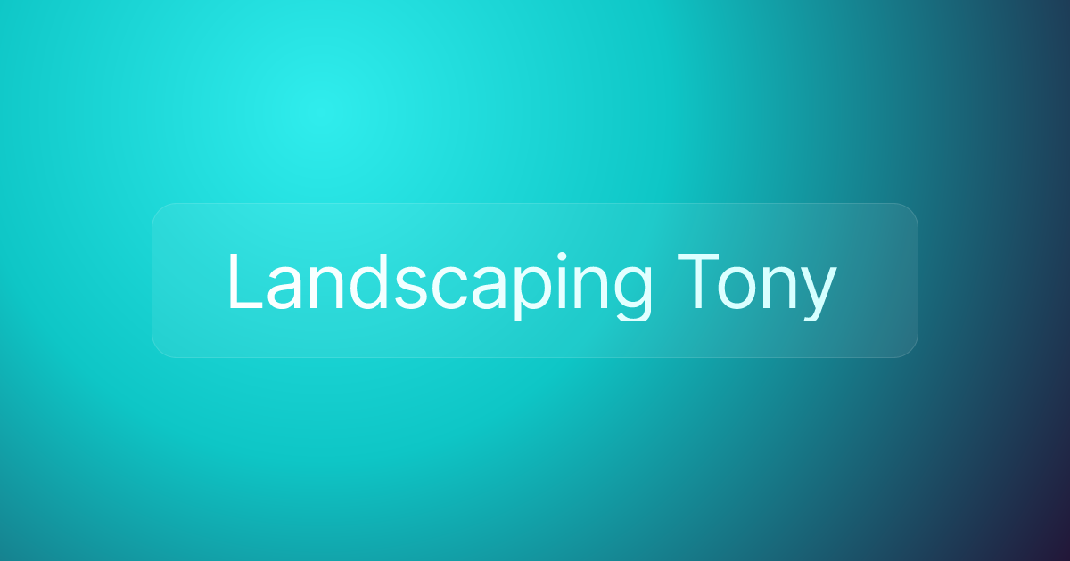Landscaping Tony