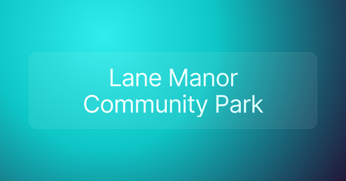 Lane Manor Community Park