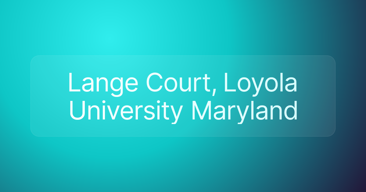Lange Court, Loyola University Maryland