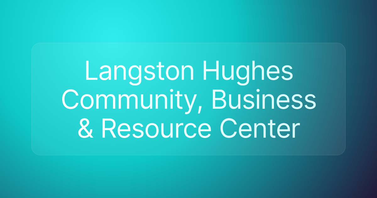 Langston Hughes Community, Business & Resource Center