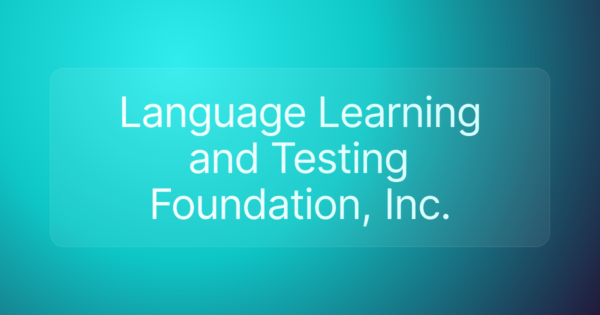 Language Learning and Testing Foundation, Inc.