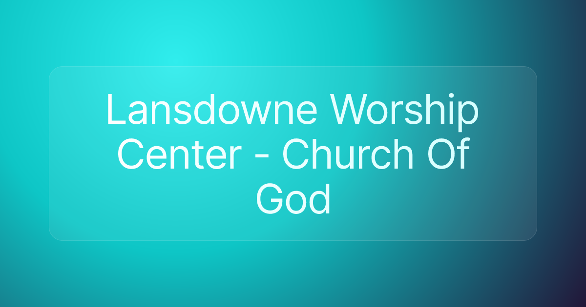 Lansdowne Worship Center - Church Of God