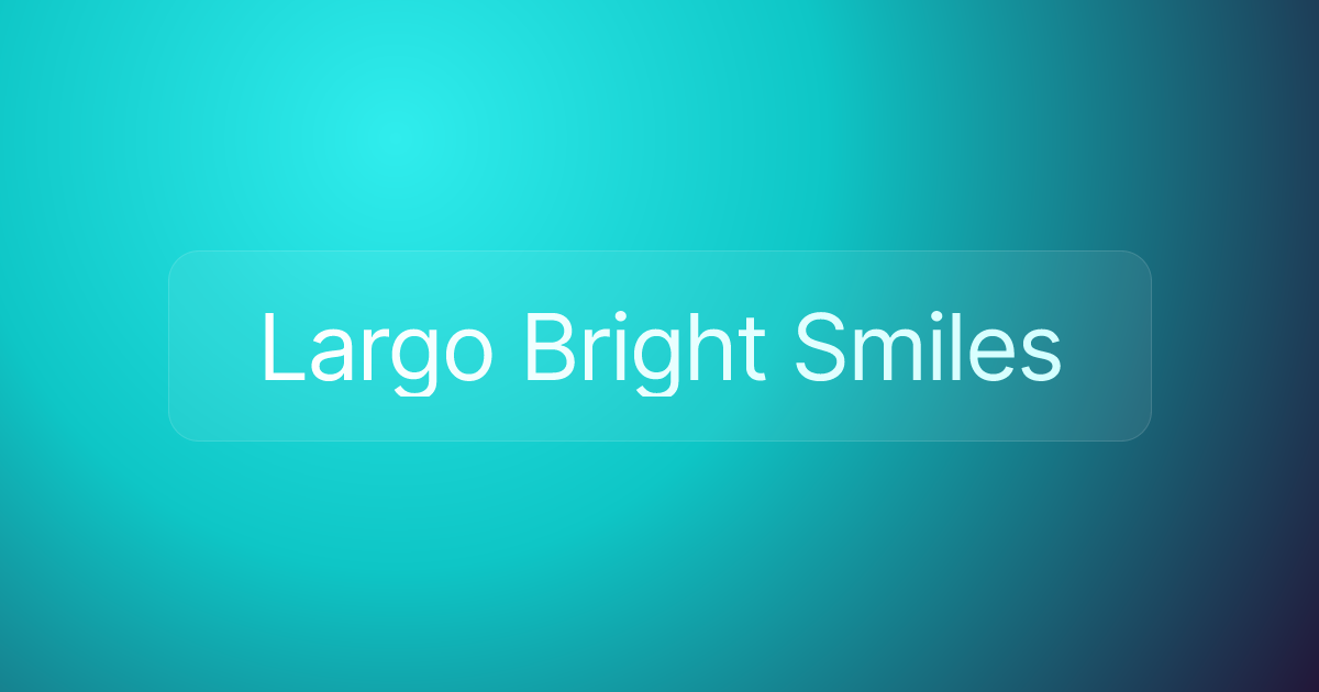 Largo Bright Smiles
