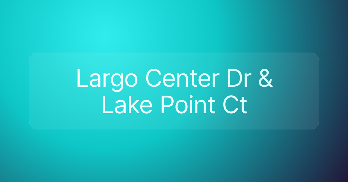 Largo Center Dr & Lake Point Ct