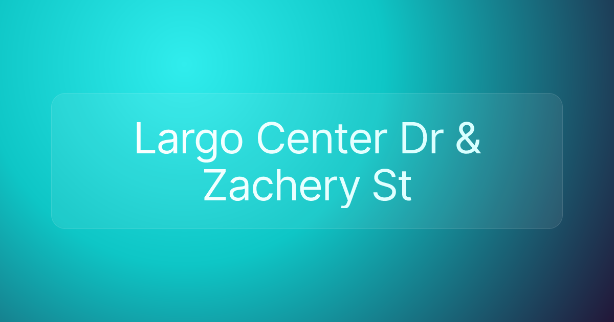 Largo Center Dr & Zachery St