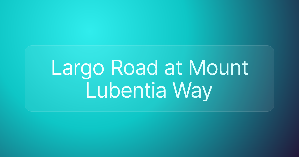Largo Road at Mount Lubentia Way