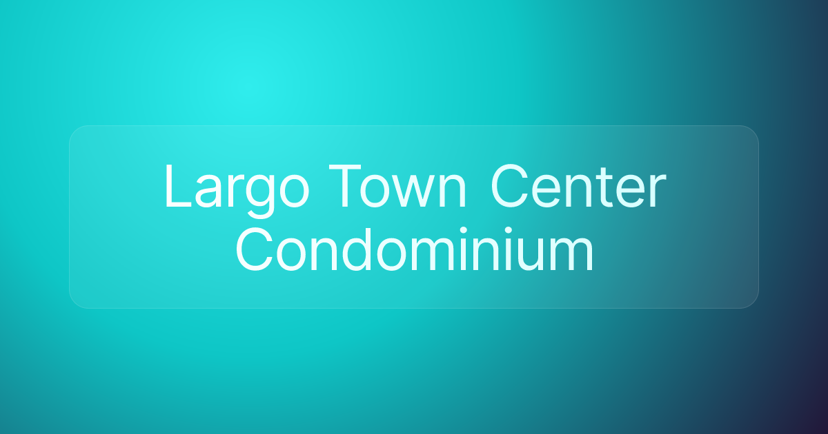 Largo Town Center Condominium