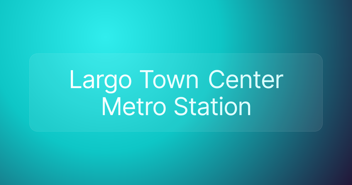 Largo Town Center Metro Station