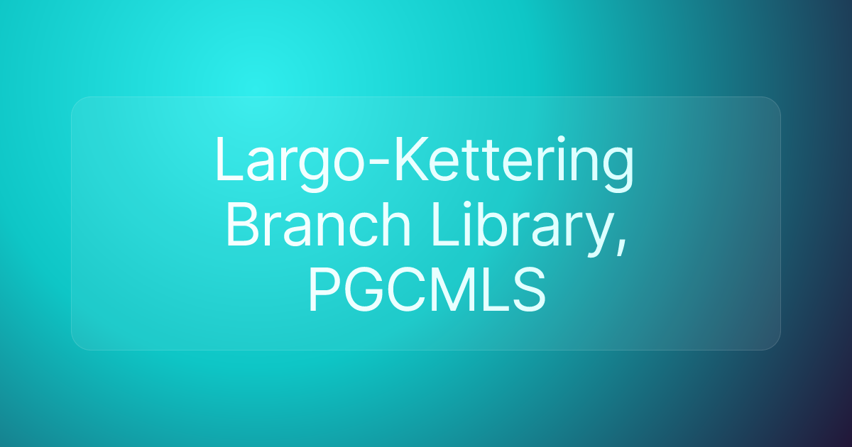 Largo-Kettering Branch Library, PGCMLS