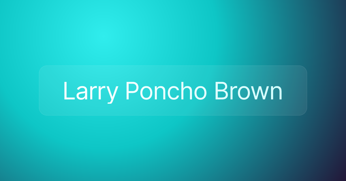 Larry Poncho Brown