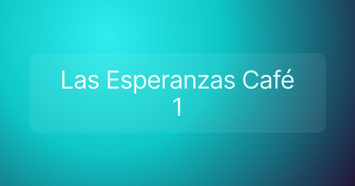 Las Esperanzas Café 1