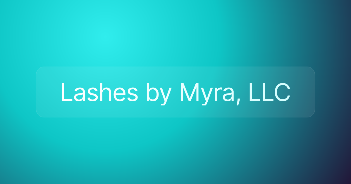Lashes by Myra, LLC