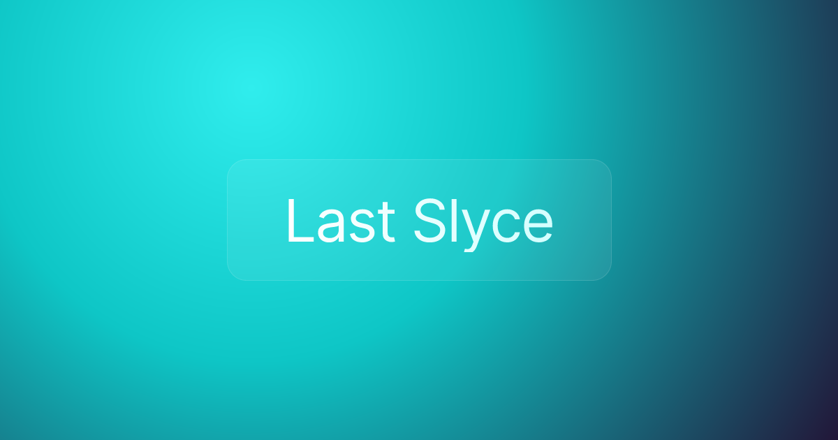 Last Slyce