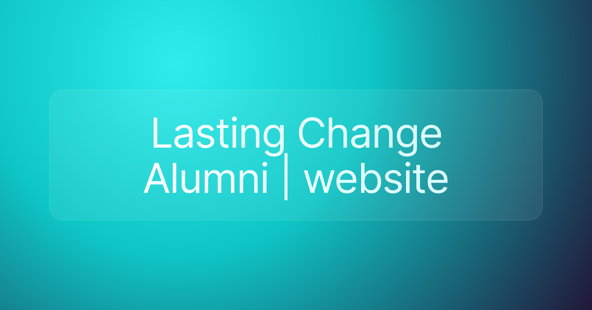 Lasting Change Alumni | website