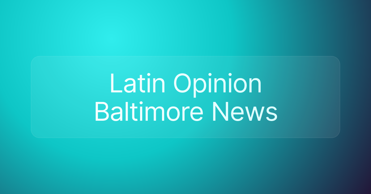 Latin Opinion Baltimore News
