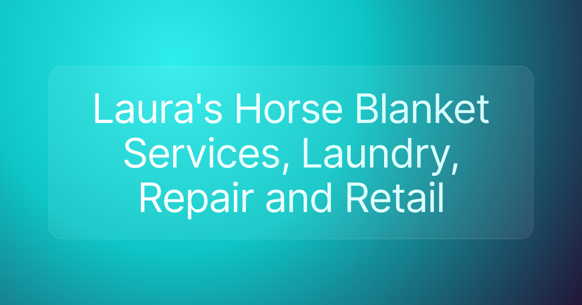 Laura's Horse Blanket Services, Laundry, Repair and Retail