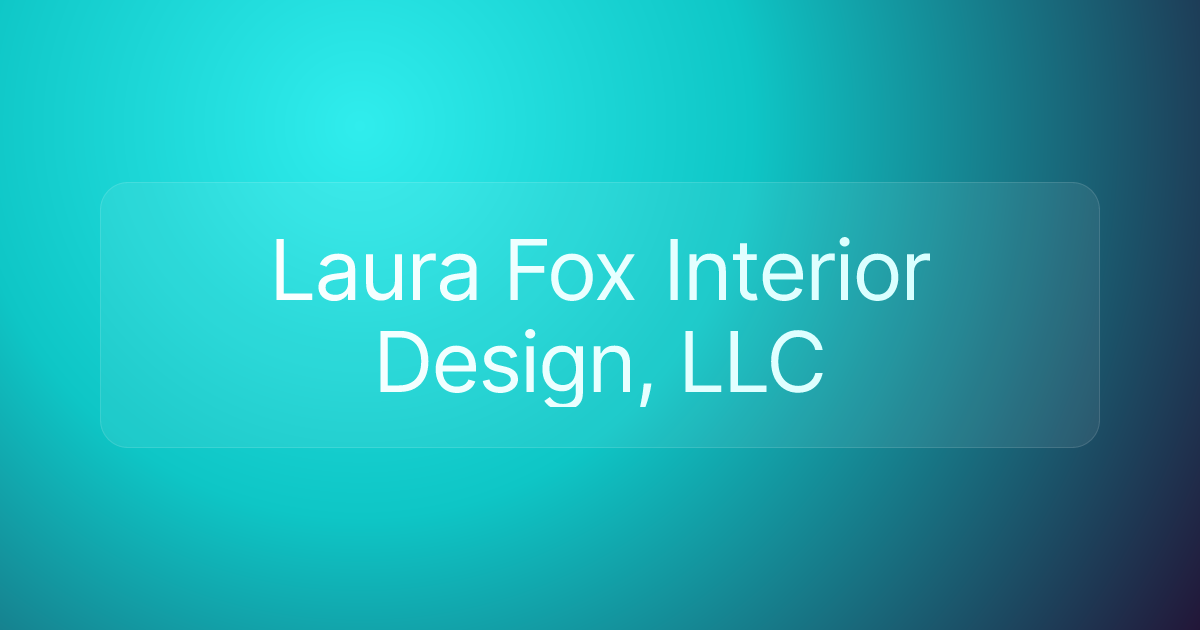 Laura Fox Interior Design, LLC