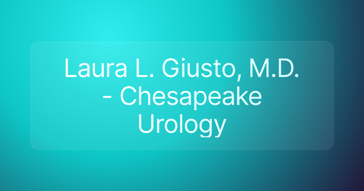 Laura L. Giusto, M.D. - Chesapeake Urology
