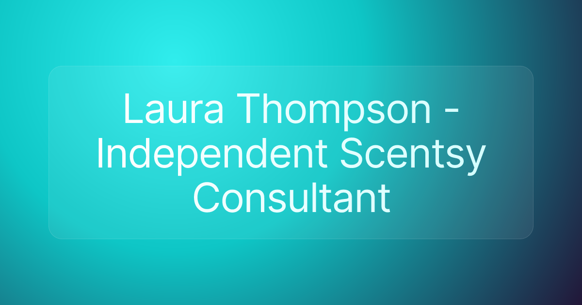Laura Thompson - Independent Scentsy Consultant