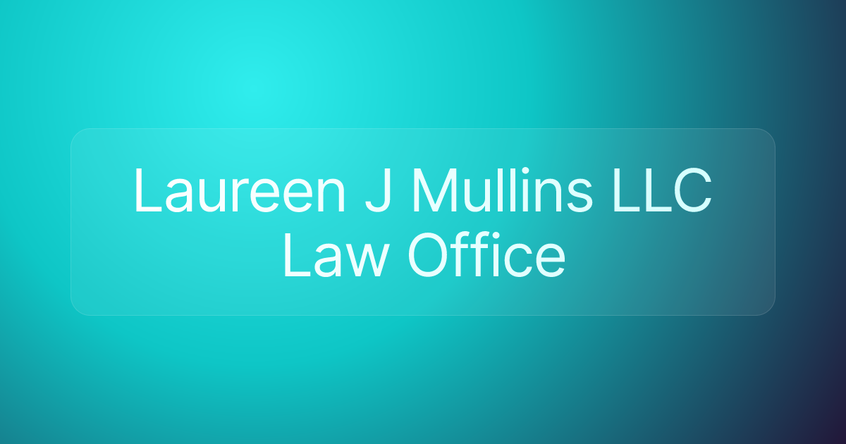 Laureen J Mullins LLC Law Office