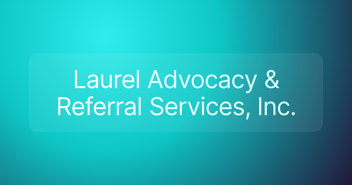 Laurel Advocacy & Referral Services, Inc.