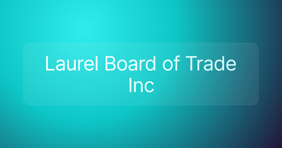 Laurel Board of Trade Inc