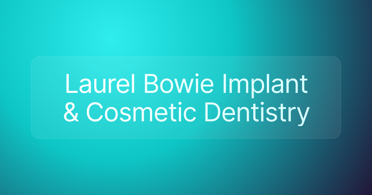 Laurel Bowie Implant & Cosmetic Dentistry