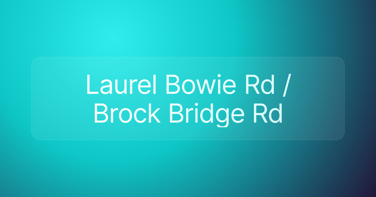 Laurel Bowie Rd / Brock Bridge Rd